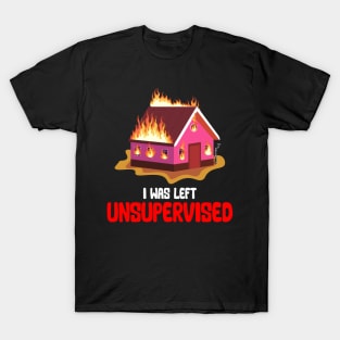 In my defense I was left unsupervised T-Shirt